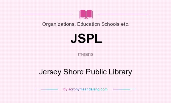 What does JSPL mean? It stands for Jersey Shore Public Library