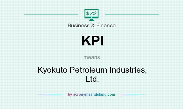 What does KPI mean? It stands for Kyokuto Petroleum Industries, Ltd.