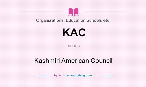 What does KAC mean? It stands for Kashmiri American Council
