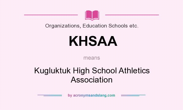 What does KHSAA mean? It stands for Kugluktuk High School Athletics Association