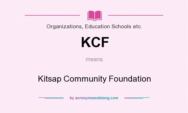 What does KCF mean? It stands for Kitsap Community Foundation