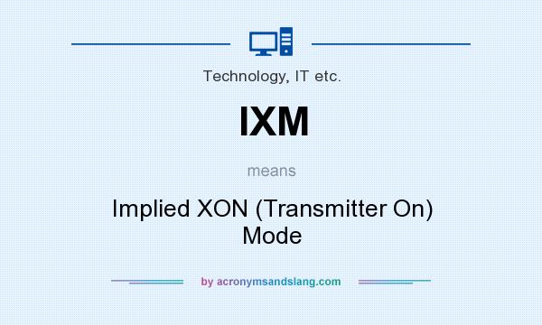 What does IXM mean? It stands for Implied XON (Transmitter On) Mode