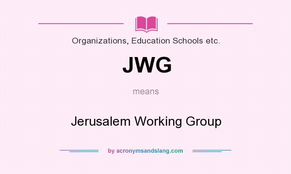 What does JWG mean? It stands for Jerusalem Working Group