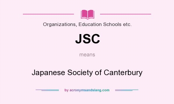 What does JSC mean? It stands for Japanese Society of Canterbury