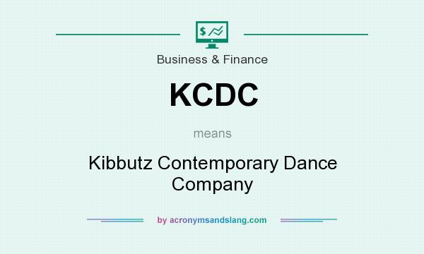 What does KCDC mean? It stands for Kibbutz Contemporary Dance Company