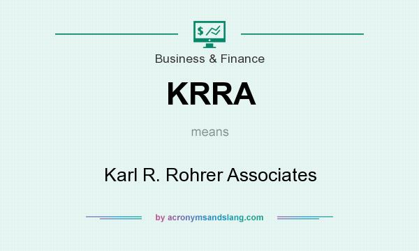 What does KRRA mean? It stands for Karl R. Rohrer Associates