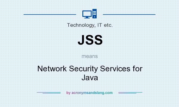 What does JSS mean? It stands for Network Security Services for Java