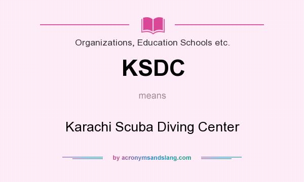 What does KSDC mean? It stands for Karachi Scuba Diving Center