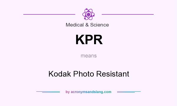What does KPR mean? It stands for Kodak Photo Resistant