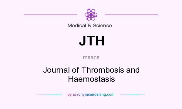 What does JTH mean? It stands for Journal of Thrombosis and Haemostasis