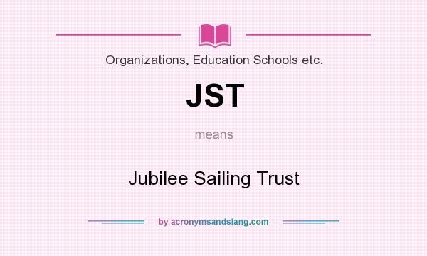 What does JST mean? It stands for Jubilee Sailing Trust
