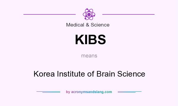 What does KIBS mean? It stands for Korea Institute of Brain Science