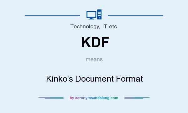 What does KDF mean? It stands for Kinko`s Document Format