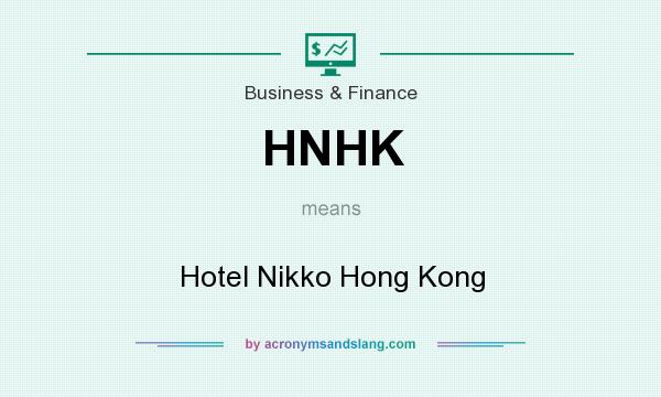 What does HNHK mean? It stands for Hotel Nikko Hong Kong