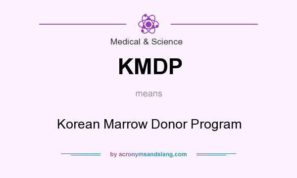 What does KMDP mean? It stands for Korean Marrow Donor Program