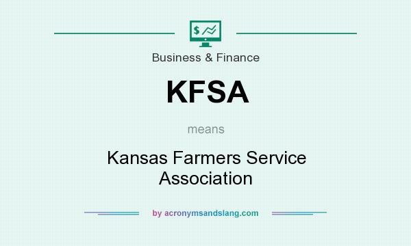 What does KFSA mean? It stands for Kansas Farmers Service Association