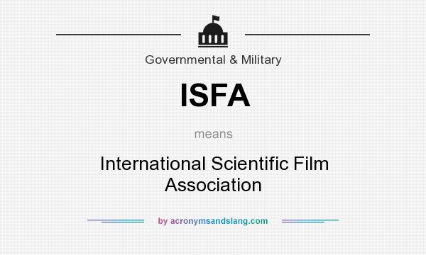 What does ISFA mean? It stands for International Scientific Film Association