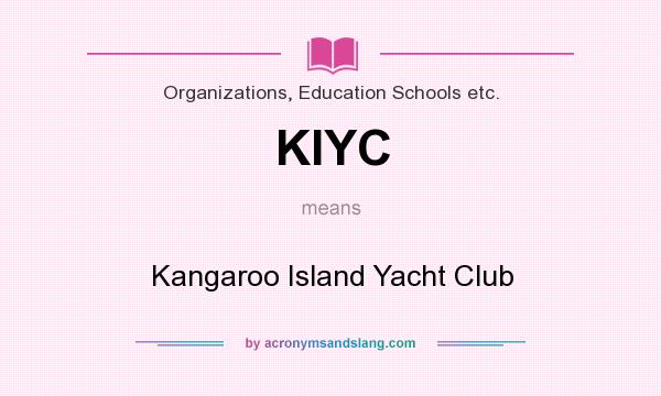 What does KIYC mean? It stands for Kangaroo Island Yacht Club