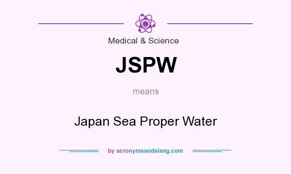 What does JSPW mean? It stands for Japan Sea Proper Water