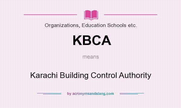 What does KBCA mean? It stands for Karachi Building Control Authority