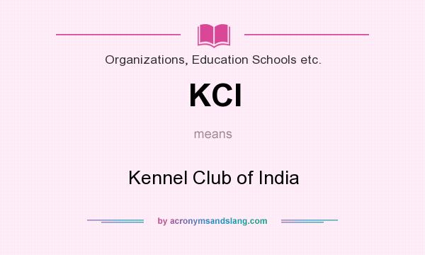 What does KCI mean? It stands for Kennel Club of India