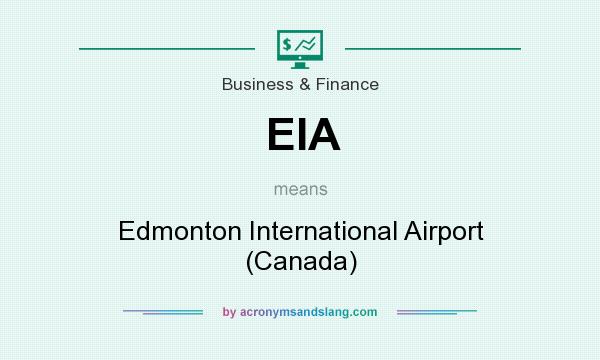 What does EIA mean? It stands for Edmonton International Airport (Canada)