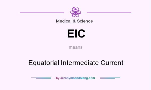 What does EIC mean? It stands for Equatorial Intermediate Current