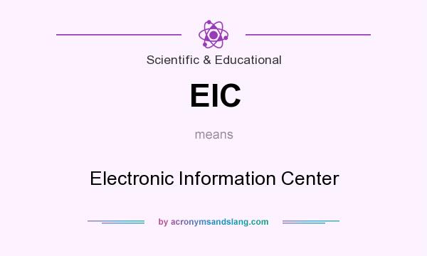 What does EIC mean? It stands for Electronic Information Center