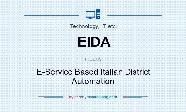 What does EIDA mean? It stands for E-Service Based Italian District Automation
