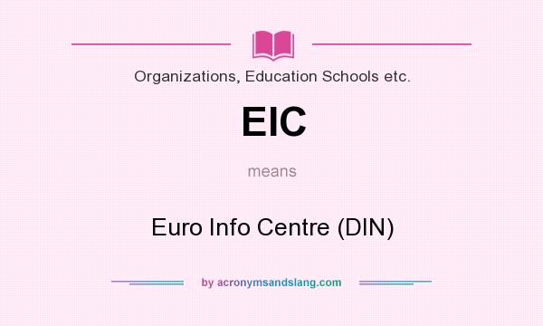 What does EIC mean? It stands for Euro Info Centre (DIN)