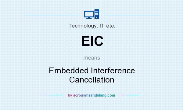 What does EIC mean? It stands for Embedded Interference Cancellation