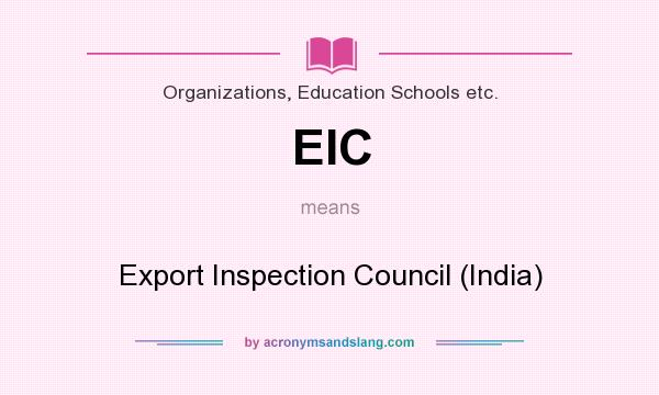 What does EIC mean? It stands for Export Inspection Council (India)