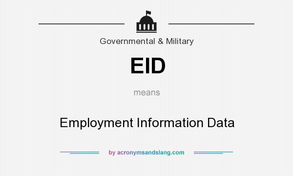 What does EID mean? It stands for Employment Information Data