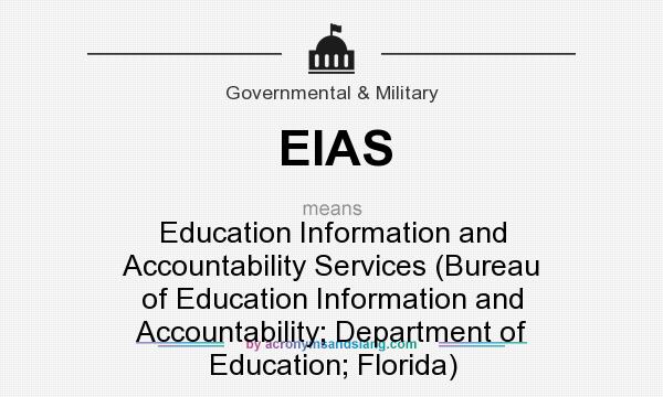 What does EIAS mean? It stands for Education Information and Accountability Services (Bureau of Education Information and Accountability; Department of Education; Florida)
