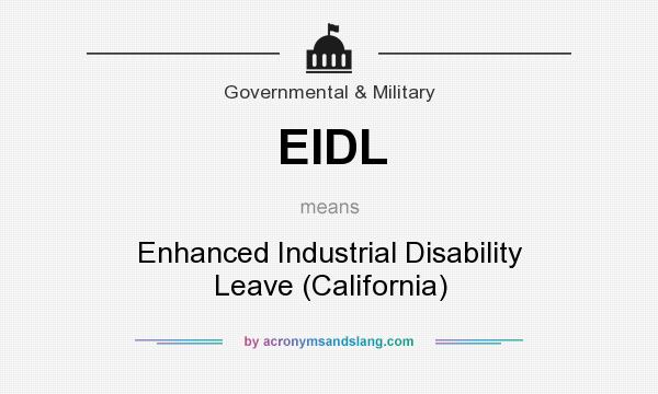 What does EIDL mean? It stands for Enhanced Industrial Disability Leave (California)