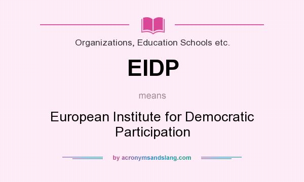 What does EIDP mean? It stands for European Institute for Democratic Participation