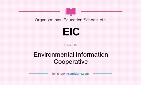 What does EIC mean? It stands for Environmental Information Cooperative