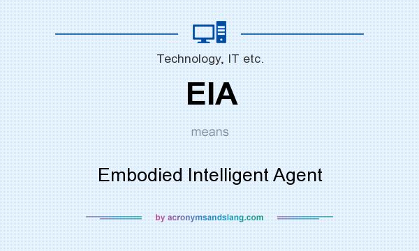 What does EIA mean? It stands for Embodied Intelligent Agent