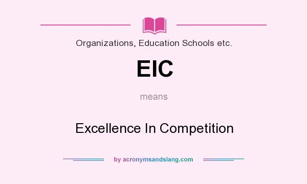 What does EIC mean? It stands for Excellence In Competition