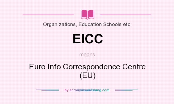 What does EICC mean? It stands for Euro Info Correspondence Centre (EU)