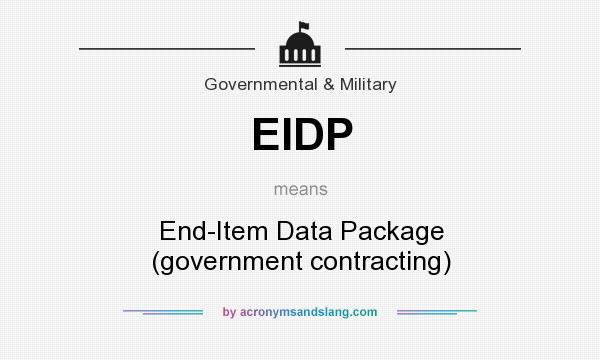 What does EIDP mean? It stands for End-Item Data Package (government contracting)