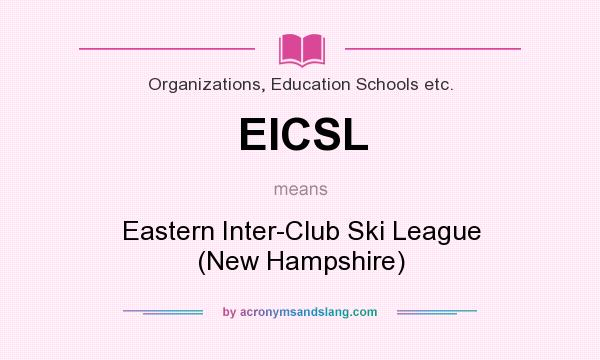 What does EICSL mean? It stands for Eastern Inter-Club Ski League (New Hampshire)
