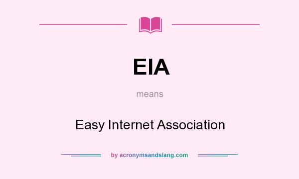 What does EIA mean? It stands for Easy Internet Association