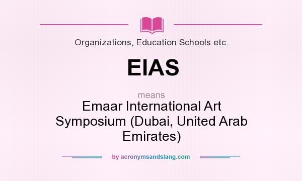 What does EIAS mean? It stands for Emaar International Art Symposium (Dubai, United Arab Emirates)