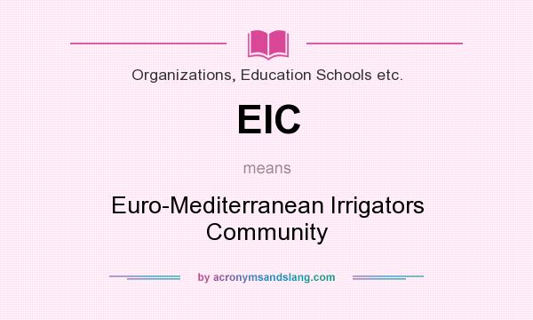 What does EIC mean? It stands for Euro-Mediterranean Irrigators Community