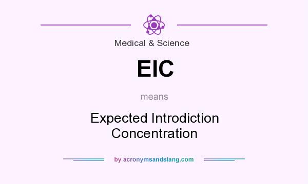 What does EIC mean? It stands for Expected Introdiction Concentration
