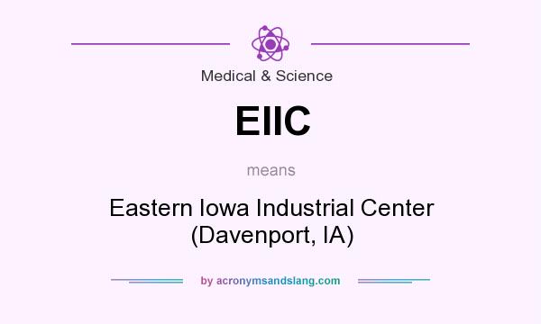 What does EIIC mean? It stands for Eastern Iowa Industrial Center (Davenport, IA)