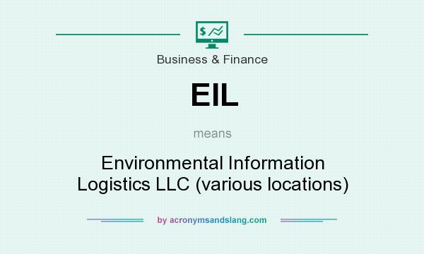 What does EIL mean? It stands for Environmental Information Logistics LLC (various locations)