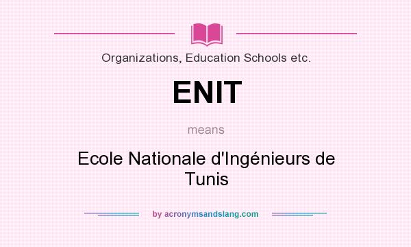 What does ENIT mean? It stands for Ecole Nationale d`Ingénieurs de Tunis