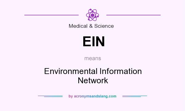 What does EIN mean? It stands for Environmental Information Network